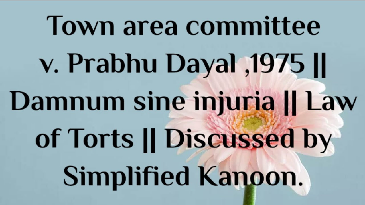 Town Area committee v. Prabhu Dayal, 1975 | Damnum sine injuria | Law of Torts. #dullb #casestudy