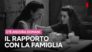 IL RAPPORTO con la FAMIGLIA e LA FIGLIA in C'È ANCORA DOMANI | Netflix Italia