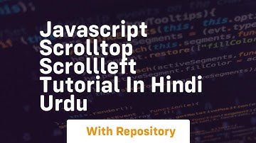 Javascript scrolltop scrollleft tutorial in hindi urdu