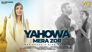 Yahowa Mera Zor (Official Video) Jiya Sidhu | Amos Sidhu | Raj Arora | New Punjabi Song 2022