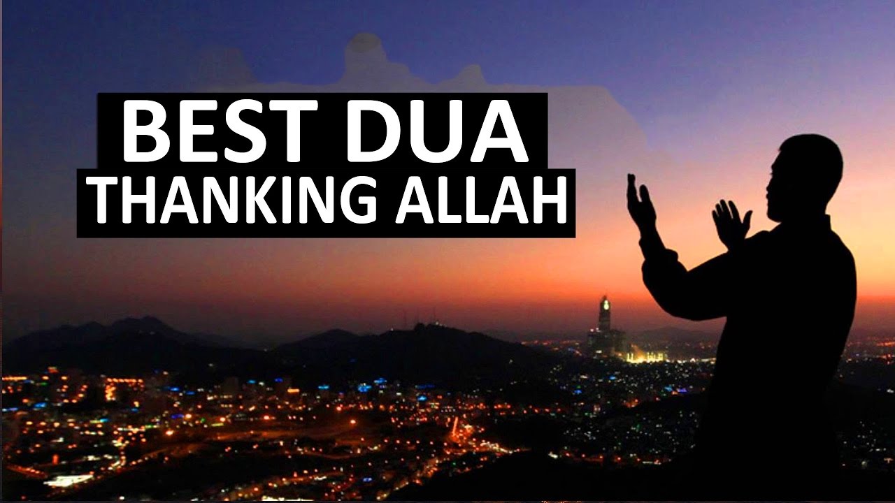 BEST DUA FOR THANKING ALLAH ᴴᴰ - Thank You Allah !! - YouTube