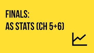 AS Statistics Chapters 5&6