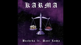Karma - Bucheka Ft Dani Loma