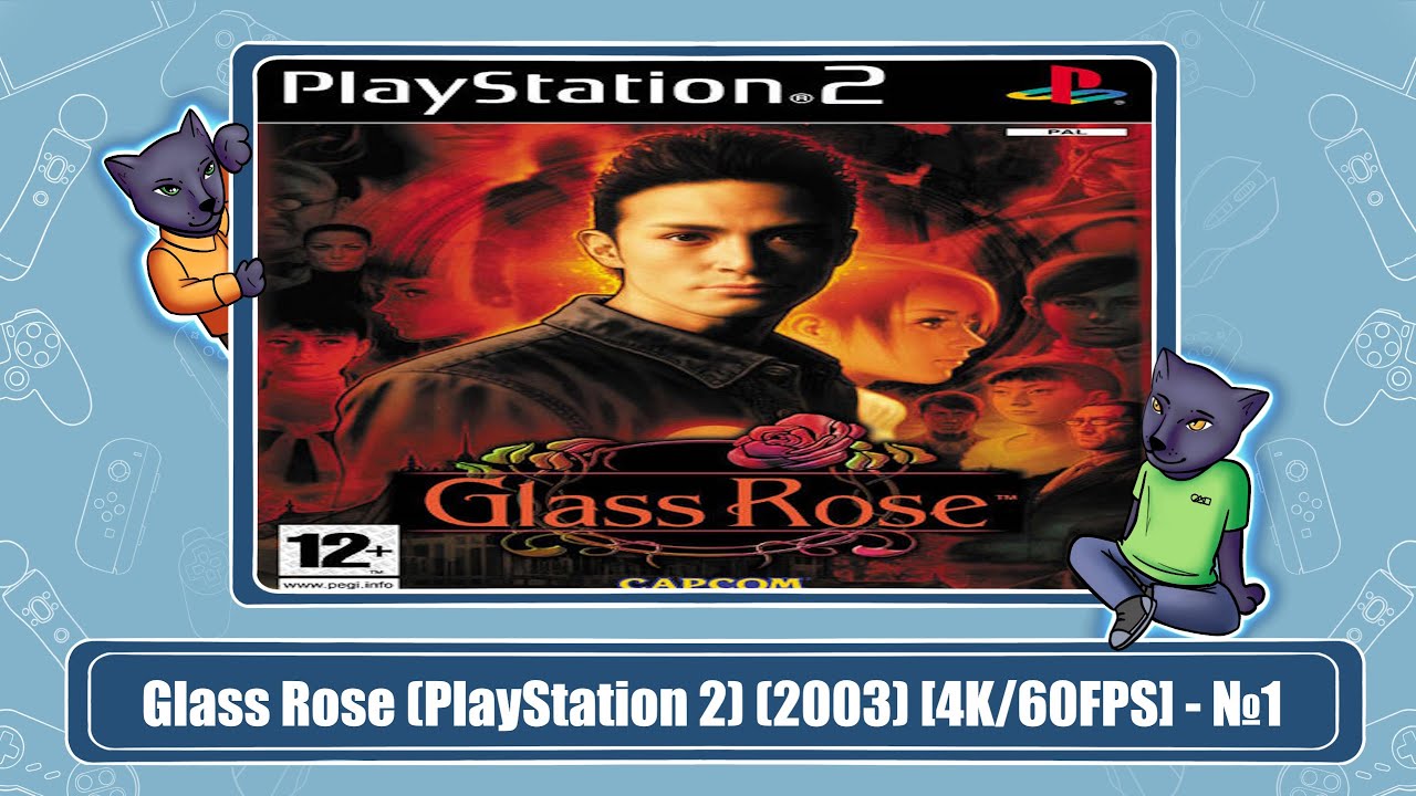 Glass Rose (PlayStation 2) (2003) [4K/60FPS] - №1 - YouTube