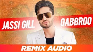 Gabbroo (Remix Audio) | Jassi Gill | Preet Hundal | Latest Punjabi Songs 2019 | Speed Records