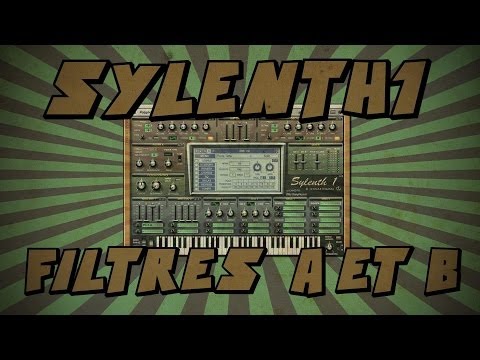 Sylenth1 #6: Filtres A et B