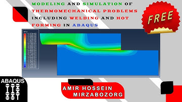 Modeling and Simulation of Thermomechanical Process including Welding and Hot Forming in Abaqus