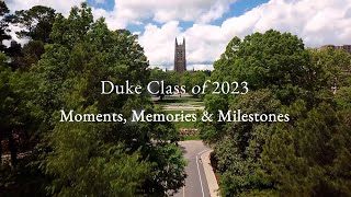 Moments, Memories and Milestones | Duke Class of 2023