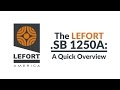 The lefort sb 1250a a quick overview