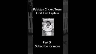 Pakistan Cricket Team First Test Captain Part 5 #shorts #cricket #crickethighlights