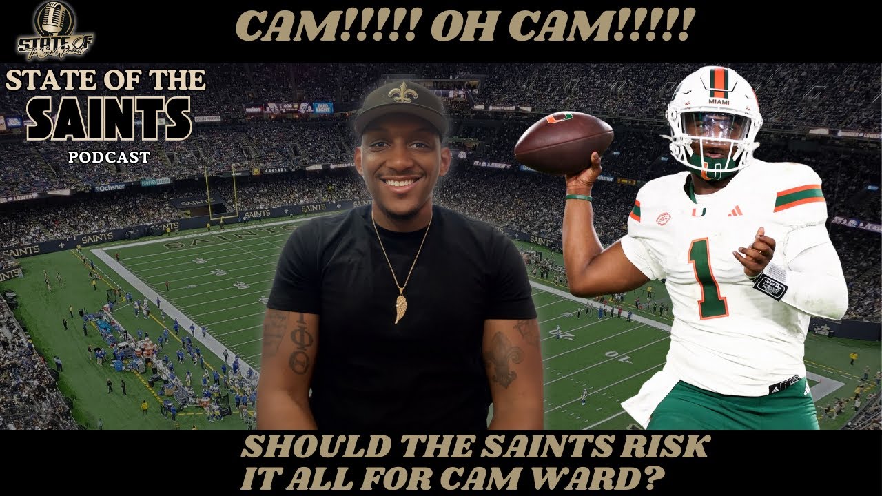 Will the Saints Trade Up for Cam Ward? Chris Olave Trade Rumors | State of the Saints Podcast