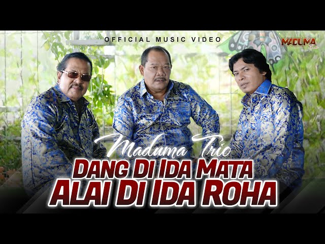 Maduma Trio - Dang Di Ida Mata Alai Di Ida Roha (Official Music Video) class=