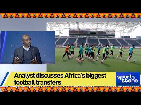 Analyst discusses Africa's biggest football transfers