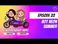 Two lacquered ladies ep 22 hot neon summer