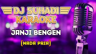 KARAOKE JANJI BENGEN - ALI GANGGA ( NADA PRIA )