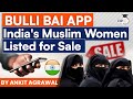 Indian Muslim Women auctioned on Bulli Bai app, hundred of pics uploaded on the application | UPSC