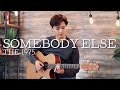 Somebody Else - The 1975 - Cover (Fingerstyle Guitar)