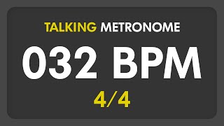 32 BPM - Talking Metronome (4/4)