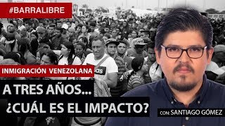 El impacto de la inmigración venezolana en el Perú | Barra Libre con Santiago Gómez El impacto de la inmigración venezolana en el Perú | Barra Libre con Santiago Gómez