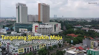 Pesona Kota Tangerang Banten, Drone Footage 2020