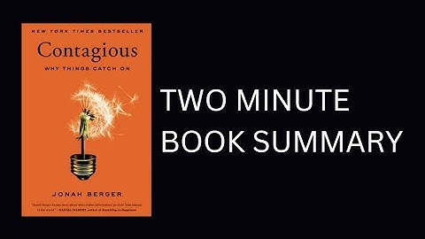 Contagious: Why Things Catch On by Jonah Berger Book Summary