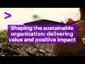 Shaping the sustainable organization