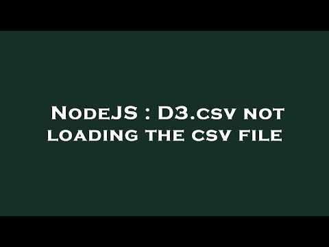 NodeJS : D3.csv not loading the csv file