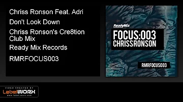 Chriss Ronson Feat. Adri - Don't Look Down (Chriss Ronson's Cre8tion Club Mix) - ReadyMixRecords