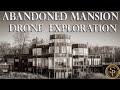 Forgotten extravagance  abandoned mansion  drone footage