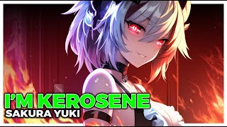 Nightcore - I'm Kerosene | (Sakura Yuki) Lyric Video