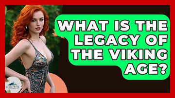 What Is The Legacy Of The Viking Age? - Unmapping Scandinavia