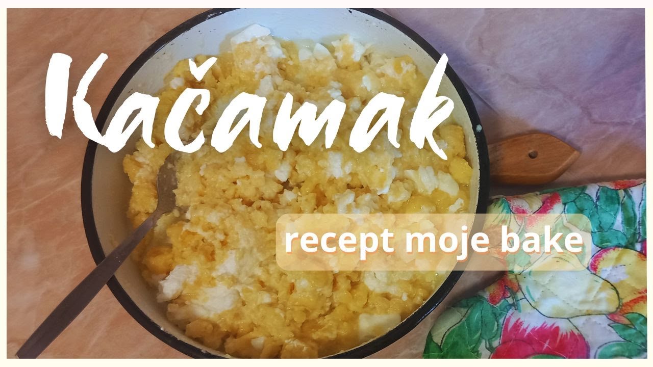 Kako se pravi domaći kačamak   recept star preko 100 godina