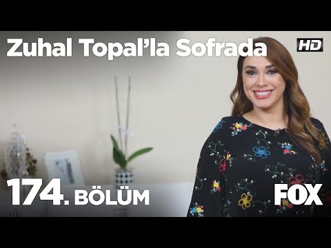 Zuhal Topal'la Sofrada 174. Bölüm