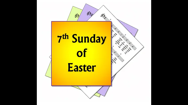 Sunday, May 29, 2022 - 7th Sunday of Easter
