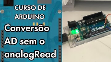 CONVERSÃO AD USANDO OS REGISTRADORES | Curso de Arduino #265