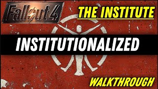 Institutionalized: Joining the Institute (Walkthrough) - Fallout 4