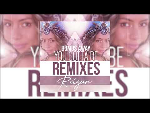 Bombs Away Feat. Reigan - You Gotta Be (GOLDFRSH Remix) - Official Audio