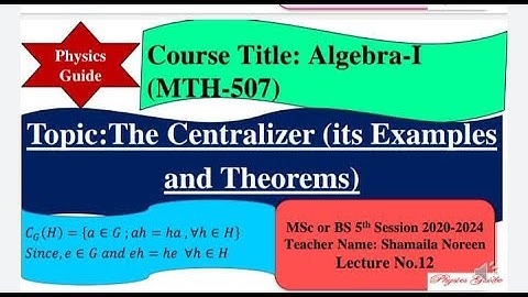 The centralizer of a Subset l Algebra- I l Msc, BS l Mathematics l Physics Guide