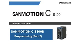 SANMOTION C S100-B Programming (Part 2)
