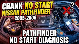How To Diagnose Crank No Start On Nissan Pathfinder 20052008 Full Guide