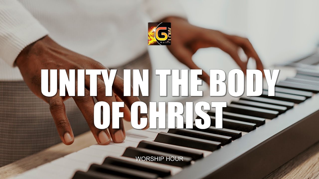 UNITY IN THE BODY OF CHRIST - YouTube