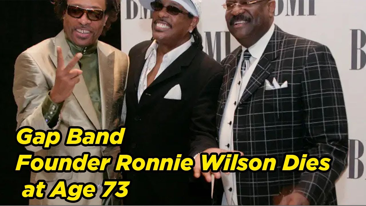 The Gap Band Founder Ronnie Wilson Dies at Age 73 Explained YouTube