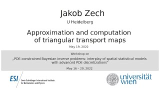 Jakob Zech - Approximation and computation of triangular transport maps