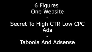 $117K One Website - Secret To High CTR Low CPC Ads  -Taboola And Adsense Overview