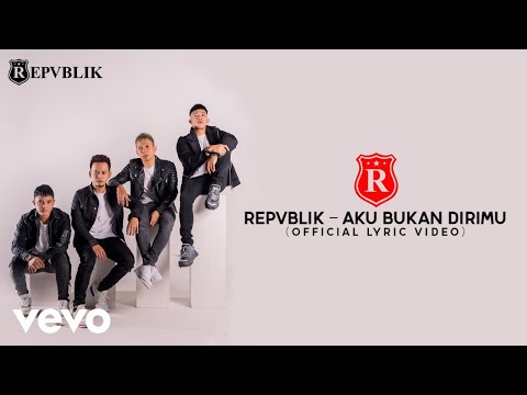 Repvblik - Aku Bukan Dirimu (Official Lyric Video)