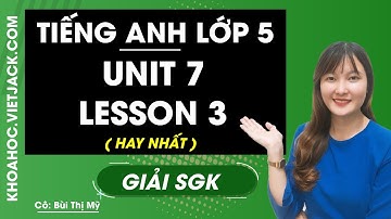 Tiếng Anh lớp 5 - Unit 7 How do you learn English? - Lesson 3 - Cô Bùi Thị Mỹ (HAY NHẤT)