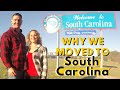 MOVING TO SOUTH CAROLINA, WHY WE DID IT.