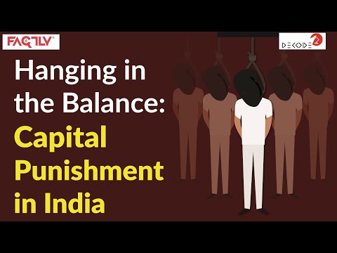 Hanging in the Balance: Capital Punishment in India || Decode || Factly