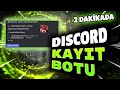 Discord 2 Dakikada Kayıt Botu Kurulumu En Basit hali