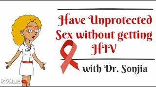 How to have unprotected Sex without getting HIV